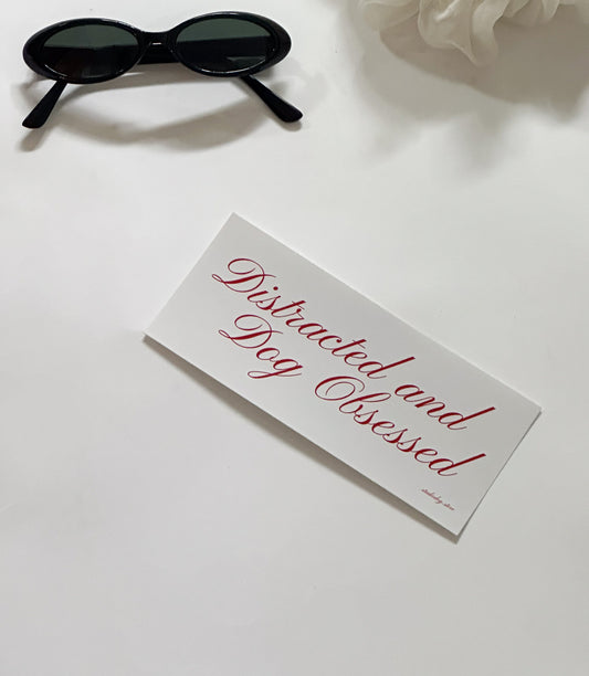 Distracted and Dog Obsessed Bumper Sticker