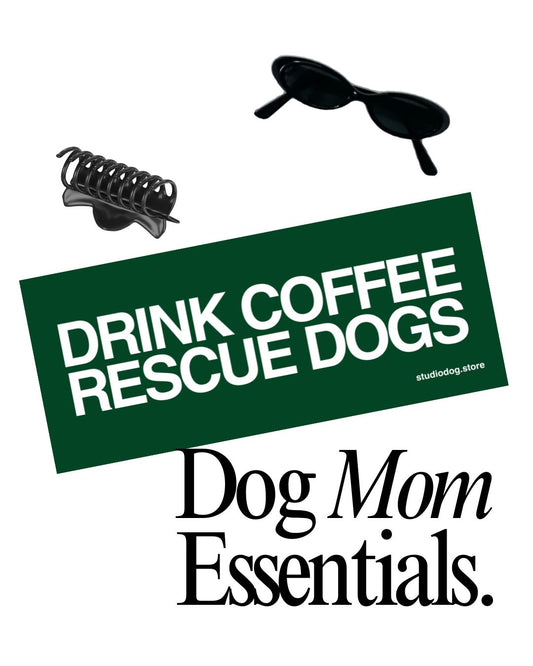 Promotional graphic with text 'Drink Coffee Rescue Dogs' and 'Dog Mom Essentials' on a white background.
