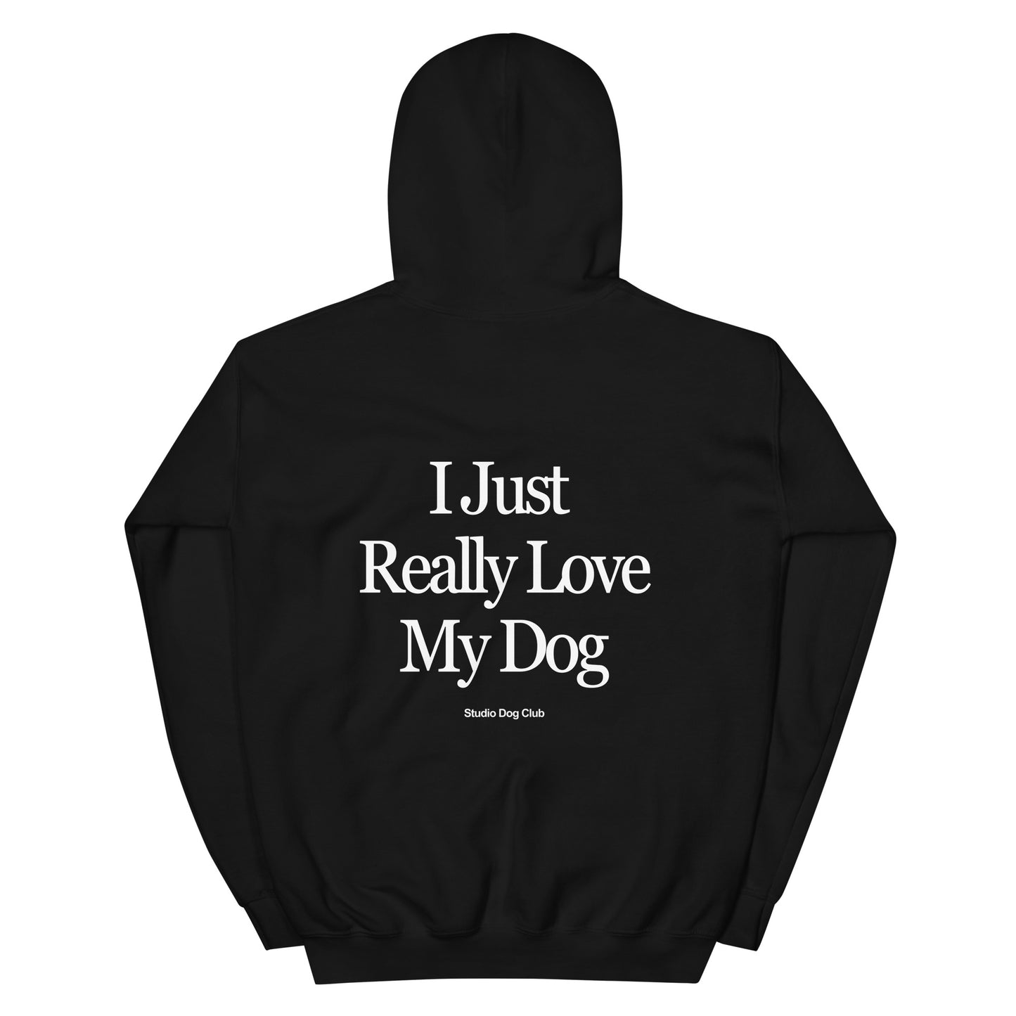 I Just Really Love My Dog Hoodie