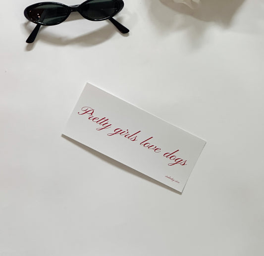 Pretty Girls Love Dogs Bumper Sticker