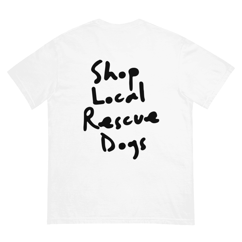 Shop Local Rescue Dogs T-Shirt