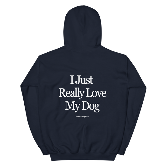 I Just Really Love My Dog Hoodie