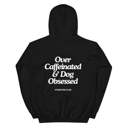 Over Caffeinated and Dog Obsessed Hoodie