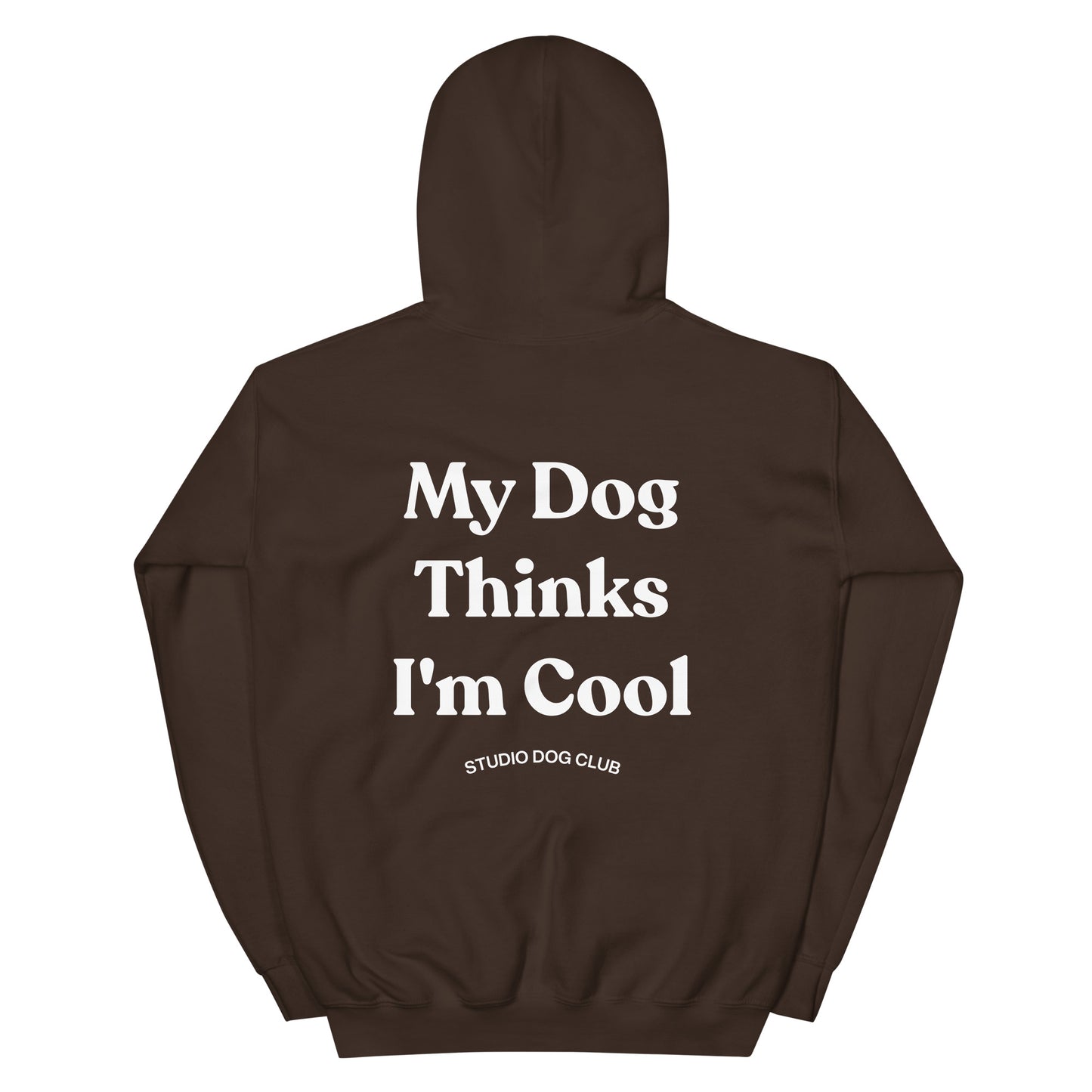 My Dog Thinks I'm Cool Hoodie