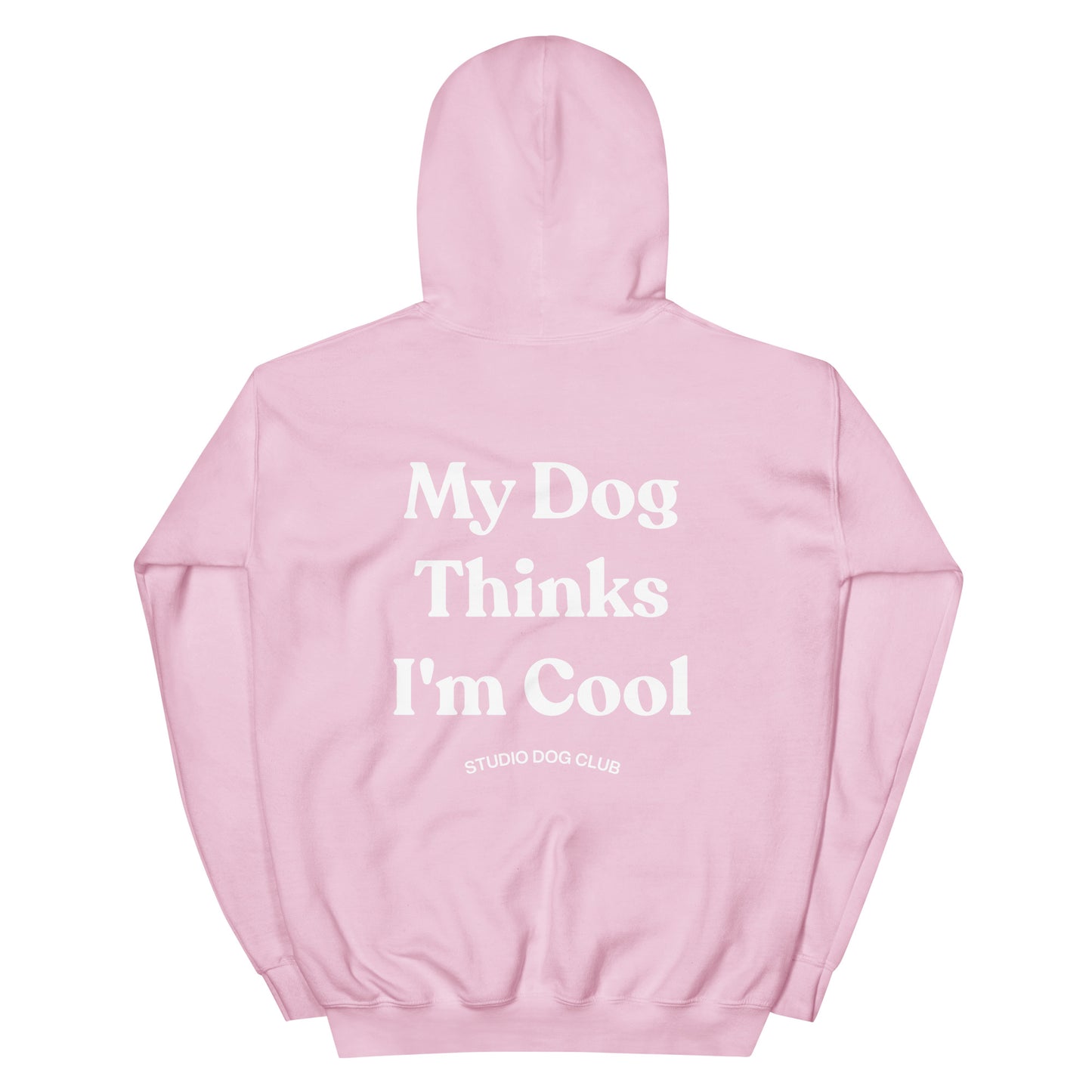 My Dog Thinks I'm Cool Hoodie