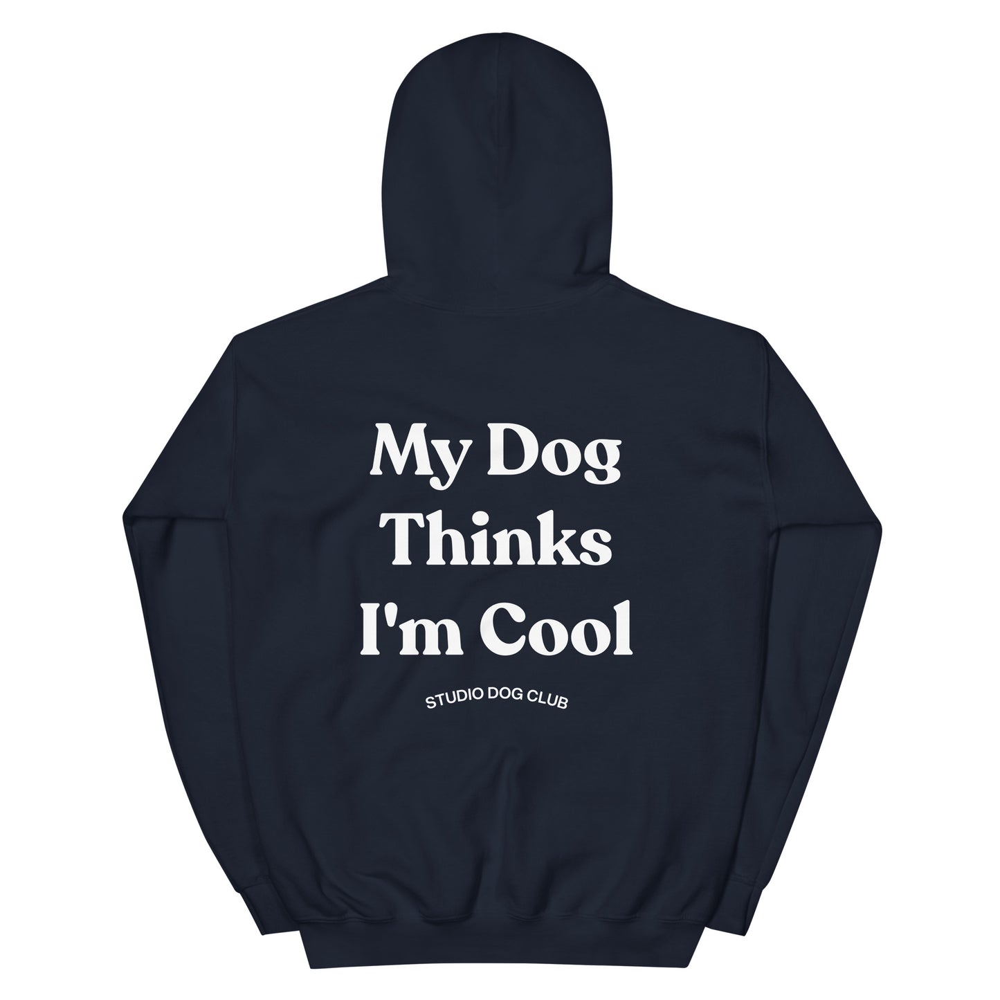 My Dog Thinks I'm Cool Hoodie