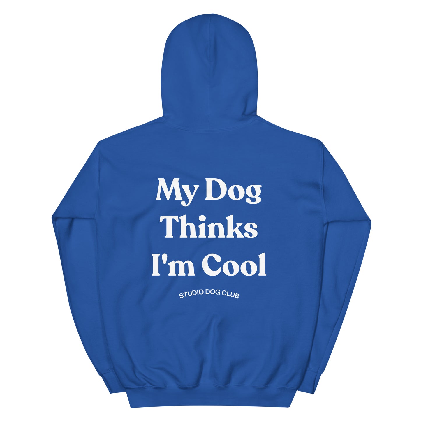 My Dog Thinks I'm Cool Hoodie