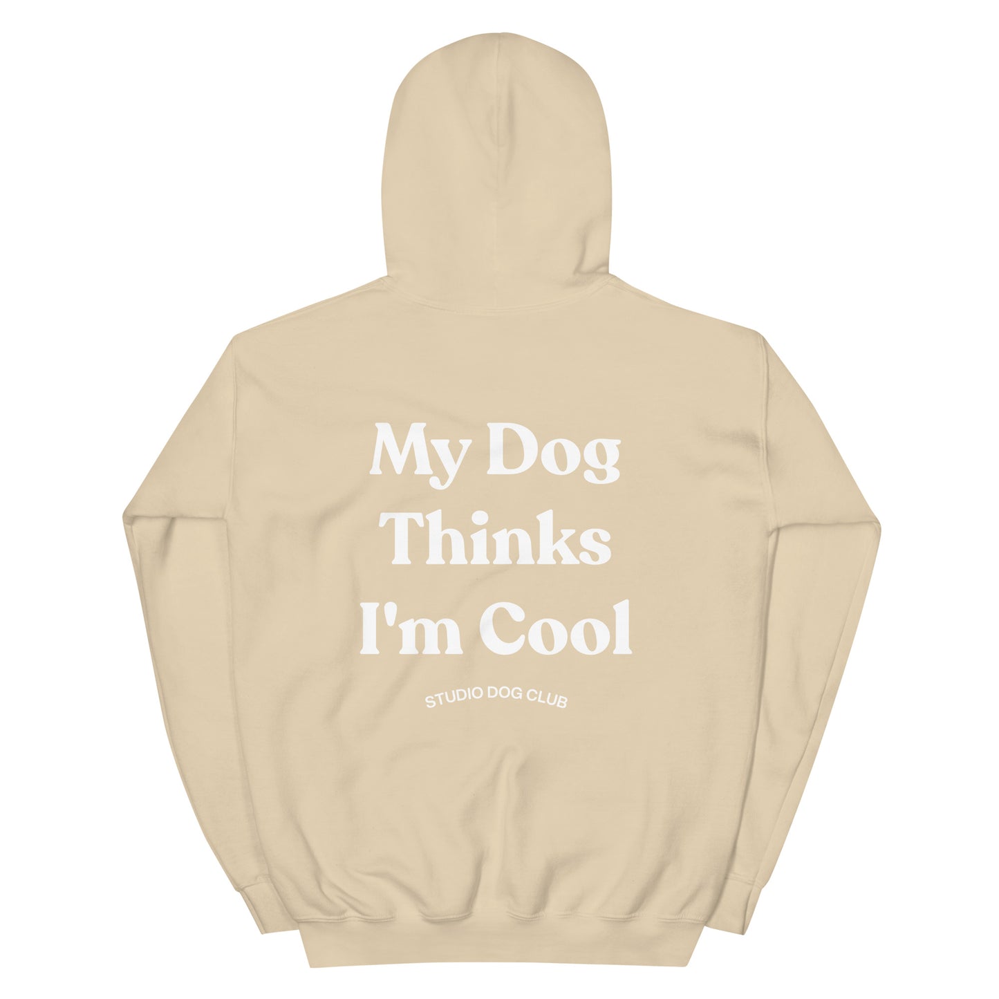 My Dog Thinks I'm Cool Hoodie